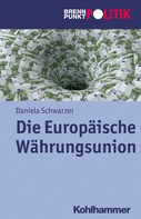 Daniela Schwarzer: Die Europäische Währungsunion 