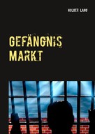 Holger Lang: Gefängnis Markt 