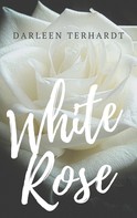Darleen Terhardt: White Rose ★★★★★