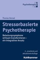 Thomas Hensel: Stressorbasierte Psychotherapie 