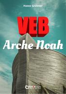 Hasso Grabner: VEB Arche Noah 
