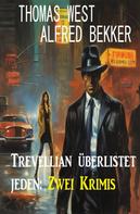 Alfred Bekker: Trevellian überlistet jeden: Zwei Krimis 