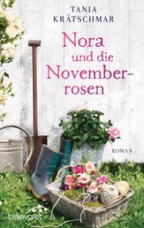Nora und die Novemberrosen - Roman
