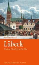 Lübeck - Kleine Stadtgeschichte