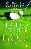 W. Timothy Gallwey: El juego interior del golf 