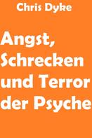 Chris Dyke: Angst, Schrecken und Terror der Psyche 