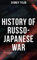 Sydney Tyler: History of Russo-Japanese War 
