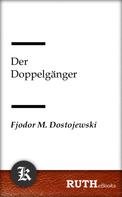 Fjodor Dostojewski: Der Doppelgänger 