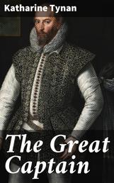 The Great Captain - A Story of the Days of Sir Walter Raleigh