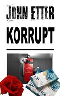 John Etter: JOHN ETTER - Korrupt 