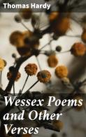 Thomas Hardy: Wessex Poems and Other Verses 
