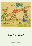 Kerstin F. Wolff: Liebe Ich 