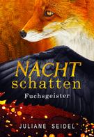 Juliane Seidel: Nachtschatten - Fuchsgeister ★★★★
