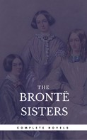 Emily Brontë: The Brontë Sisters: The Complete Novels (Book Center) (The Greatest Writers of All Time) 