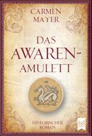 Carmen Mayer: Das Awaren-Amulett ★★★