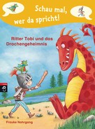 Frauke Nahrgang: Schau mal, wer da spricht - Ritter Tobi und das Drachengeheimnis - ★★★★★