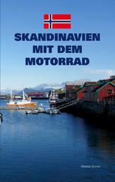 Skandinavien mit dem Motorrad - Lofoten, Tromsø, bottnischer Meerbusen bis Trelleborg