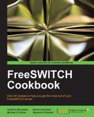 Raymond Chandler: FreeSWITCH Cookbook 