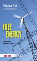Free Energy - Energiewende- verblüffend einfach