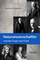 Franz Graf-Stuhlhofer: Naturwissenschaftler und die Frage nach Gott ★