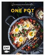 Genussmomente: One Pot - Ein Topf – viele Möglichkeiten: Leckere Rezepte von One-Pot-Lasagne, Belugalinsen-Curry mit Lachs bis Shakshuka