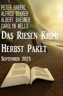 Alfred Bekker: Das Riesen Krimi Herbst Paket September 2023 