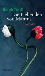 Die Liebenden von Mantua - Roman