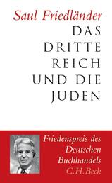 Das Dritte Reich und die Juden - Die Jahre der Verfolgung 1933-1939. Die Jahre der Vernichtung 1939-1945