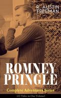 R. Austin Freeman: ROMNEY PRINGLE – Complete Adventures Series (12 Titles in One Volume) 