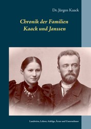 Familien Kaack und Janssen - Herkunft und Geschichte - Landwirte, Lehrer, Adelige