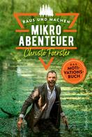 Christo Foerster: Mikroabenteuer – Das Motivationsbuch ★★★