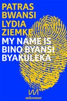 Lydia Ziemke: My name is Bino Byansi Byakuleka 