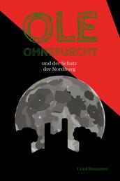 Ole Ohnefurcht: und der Schatz der Nordburg (Überarbeitete und gekürzte Ausgabe)