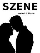 Heinrich Mann: Szene 