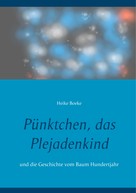 Heike Boeke: Pünktchen, das Plejadenkind 