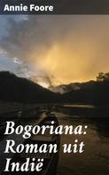Annie Foore: Bogoriana: Roman uit Indië 