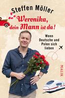 Steffen Möller: Weronika, dein Mann ist da! ★★★