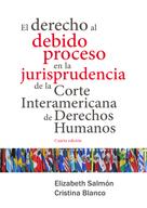 Elizabeth Salmón: El derecho al debido proceso en la jurisprudencia de la Corte Interamericana de Derechos Humanos 