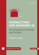 Holger Voges: Verwaltung von Windows 10 mit Gruppenrichtlinien und Intune 