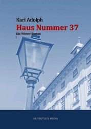 Haus Nummer 37 - Ein Wiener Roman