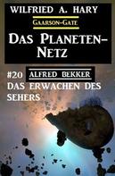 Alfred Bekker: Das Planeten-Netz 20: Das Erwachen des Sehers 