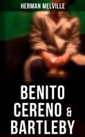 Herman Melville: Benito Cereno & Bartleby 