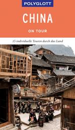 POLYGLOTT on tour Reiseführer China - 15 individuelle Touren durch das Land