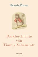 Beatrix Potter: Die Geschichte von Timmy Zehenspitz 