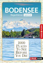 1000 Places To See Before You Die - Bodensee - Bodensee - Regioführer spezial