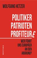 Wolfgang Hetzer: Politiker, Patrioten, Profiteure 