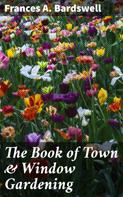 Harry Roberts: The Book of Town & Window Gardening 
