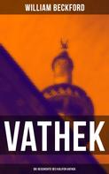 William Beckford: VATHEK: Die Geschichte des Kalifen Vathek 