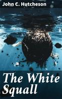 John C. Hutcheson: The White Squall 