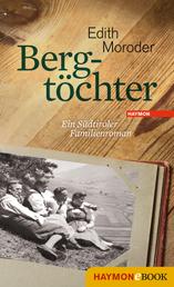 Bergtöchter - Ein Südtiroler Familienroman
